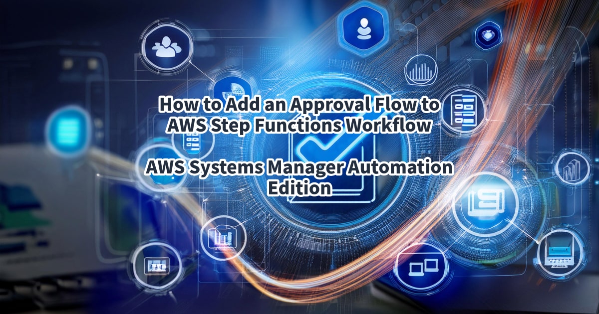 How To Add An Approval Flow To AWS Step Functions Workflow AWS Systems