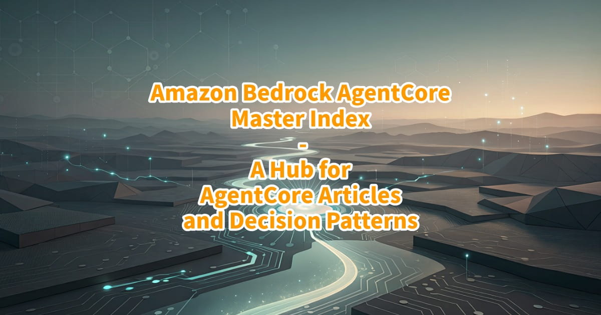Amazon Bedrock AgentCore Master Index - A Hub for AgentCore Articles ...
