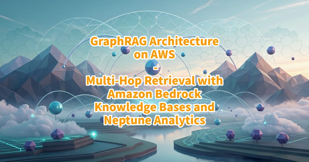 GraphRAG Architecture on AWS - Multi-Hop Retrieval with Amazon Bedrock ...