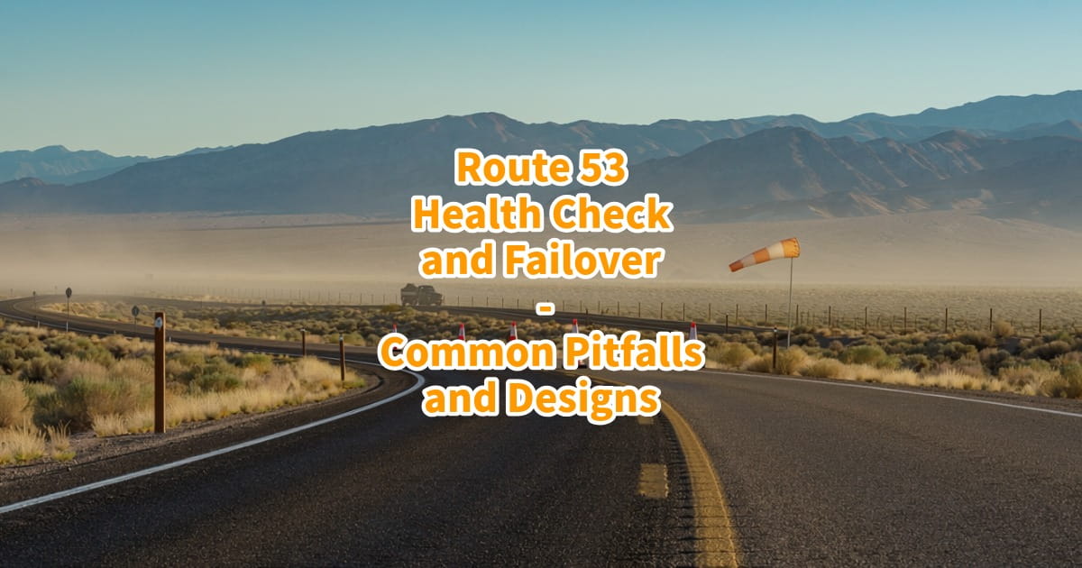 Route 53 Health Check and Failover - Common Pitfalls and Designs ...